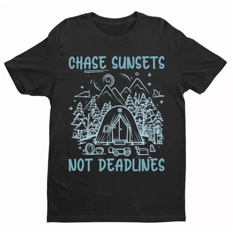 Hot Trending Kiraa Tee With Chase Sunsets Not Deadlines The Grid Explorer Shirt Embrace The Wild