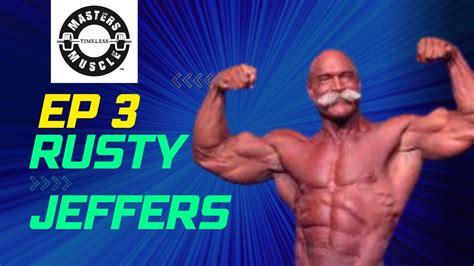 Masters Muscle Ep 3 Rusty Jeffers Ifbb Competitive Bodybuilder Youtube