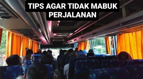 Tips Naik Bus Agar Tidak Mabuk Perjalanan Saat Mudik Lebaran