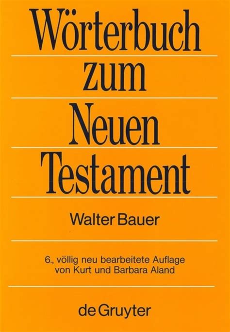 Griechisch deutsches Wörterbuch zu den Schriften des Neuen Testaments