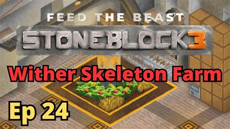 StoneBlock 3 Ep 24 Wither Skeleton Farm YouTube