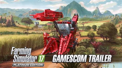 Farming Simulator 17 Platinum Edition Gamescom Trailer Youtube