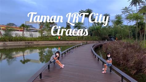 Taman LRT City Ciracas Jakarta Timur YouTube