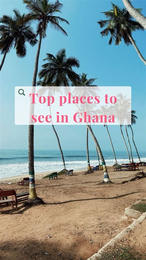 Top Places To Visit In Ghana Places To Visit Ghana Travel Ghana