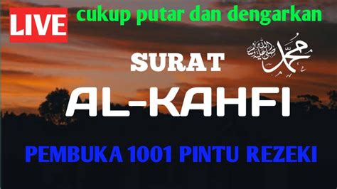 Surat Al Kahfi Penarik Rezeki Sangat Ampuh Dan Mustajab Surat Al