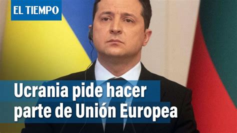 Presidente De Ucrania Firma Solicitud Para Ser Parte De La Unión Europea El Tiempo Youtube