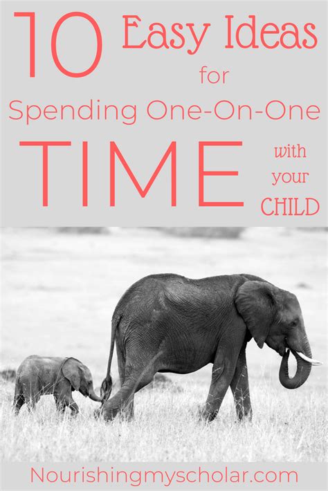 10 Easy Ideas for Spending One-On-One Time With Your Child - Nourishing My Scholar