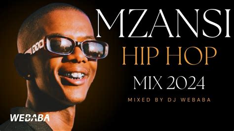 🔥mzansi Hip Hop Mix 2024 18 Mar Dj Webaba Youtube