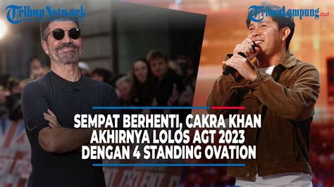 Sempat Behenti Cakra Khan Akhirnya Lolos AGT 2023 Dengan 4 Standing