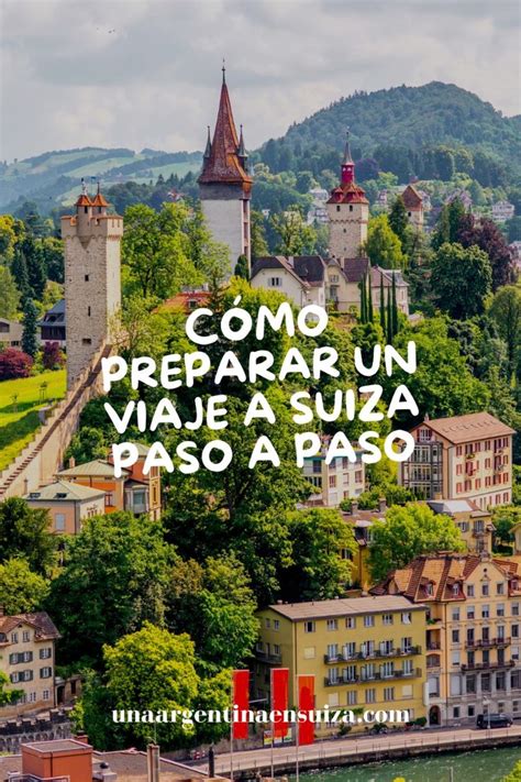 C Mo Preparar Un Viaje A Suiza Paso A Paso La Gu A Completa Europe