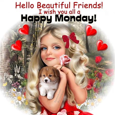 Hello Beautiful Friends! I Wish You All A Happy Monday monday quotes ...