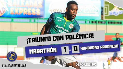 Resumen Marath N Honduras Progreso Jornada Torneo Clausura