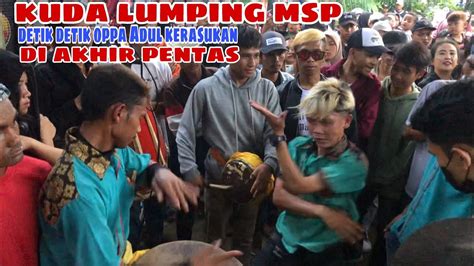 Kuda Lumping Msp Detik Detik Oppa Adul Kerasukan Di Akhir Pentas Youtube