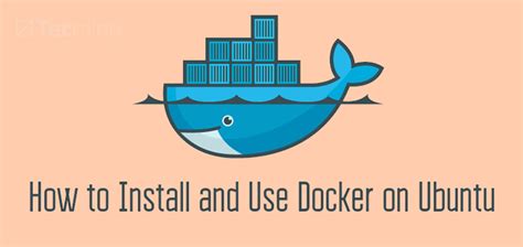 Comment Installer Et Utiliser Docker Sur Ubuntu Ilinuxgeek