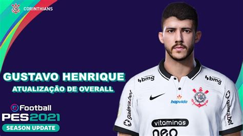 GUSTAVO HENRIQUE CORINTHIANS PES 2021 EFOOTBALL ATUALIZAÇÃO DE