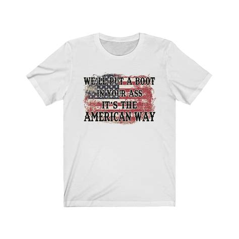 We Ll Boot In Your Ass It S The American Way Unisex Jersey Short Sleeve Tee Etsy