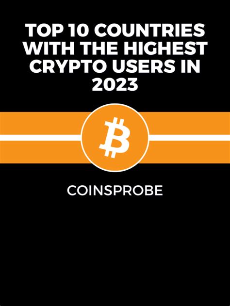 Top 10 Countries With The Highest Crypto Users In 2023 CoinsProbe