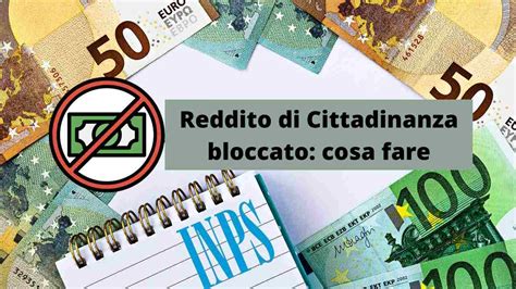 Reddito Di Cittadinanza Bloccato Ecco Come Fare Per Risolvere Con L INPS