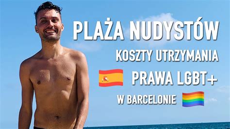 PLAŻA NUDYSTÓW PRAWA LGBT I KOSZTY ŻYCIA W BARCELONIE Q A YouTube