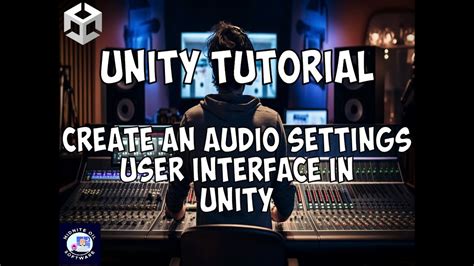 Create Audio Settings User Interface In Unity Audio Tutorial Part