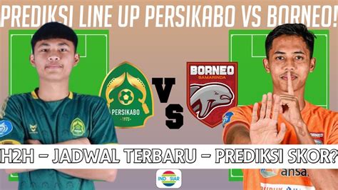 Persikabo Vs Borneo Fc Prediksi Starting Line Up Bri Liga