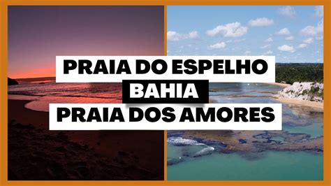 Praia Do Espelho E Praia Dos Amores Bahia Youtube