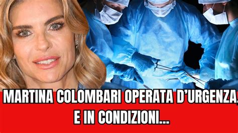 Martina Colombari Intervento D Urgenza Per Peritonite E In Condizioni