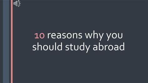 10 Reasons Why You Should Study Abroad Ppt