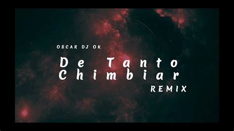 De Tanto Chimbiar Remix Feid Totoy El Frio Oscar Dj Ok Youtube