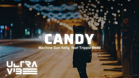 Machine Gun Kelly Candy Ft Trippie Redd Lyrics Youtube