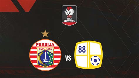 Link Live Streaming Perempat Final Piala Menpora 2021 Persija Vs Barito