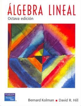 Libro Algebra Lineal De Kolman Bernard Hill David R Buscalibre