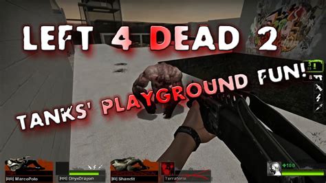 Left 4 Dead 2 Tanks Playground Fun With Friends Youtube