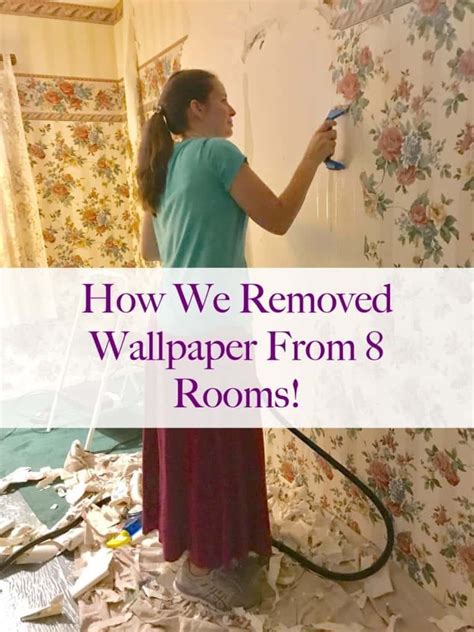 How We Removed Wallpaper From Rooms Taking Off Wallpaper Removing