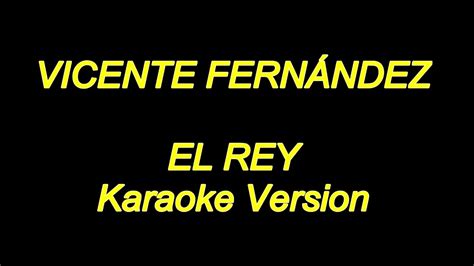 Vicente Fernandez - El Rey (Karaoke Lyrics) NUEVO!! Acordes - Chordify