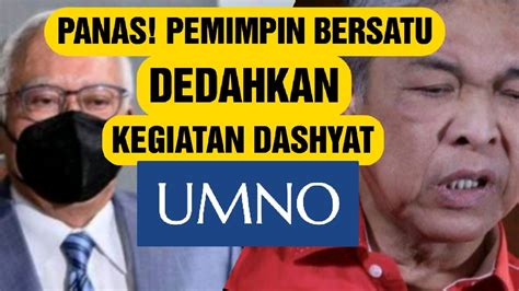 PANAS PEMIMPIN BERSATU DEDAHKAN KEGIATAN DASHYAT PEMIMPIN UMNO YouTube