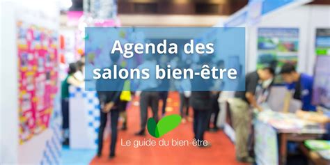 Salons Bien Tre L Agenda Le Guide Du Bien Tre