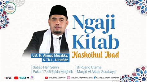 KAJIAN KITAB NASHOIHUL IBAD Ust H Ahmad Muzakky S Th I Al Hafidz