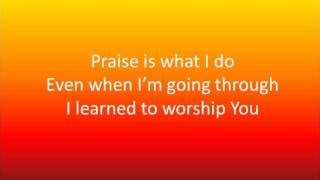 Praise Is What I Do Chords by William Murphy & Shekinah Glory (Lyrics ...