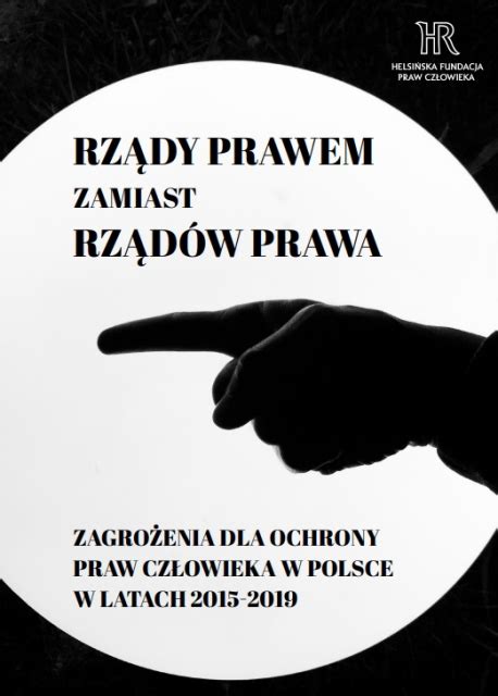 Rządy prawem zamiast rządów prawa Zagrożenia dla ochrony praw