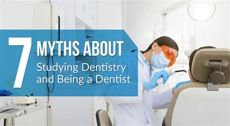 7 Myths About Studying Dentistry And Being A Dentist