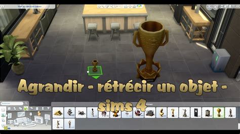 Agrandir Un Objet Sims 4 Youtube