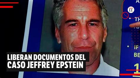 Caso Jeffrey Epstein La Justicia De Nueva York Desclasifica Documentos