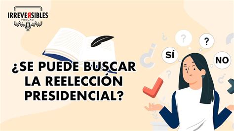 Se Puede Buscar La Reelecci N Presidencial Revista Disruptiva