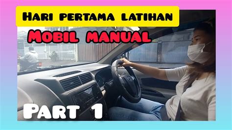 Belajar Mobil Manual Pemula Part 1 Tahap Dasar YouTube