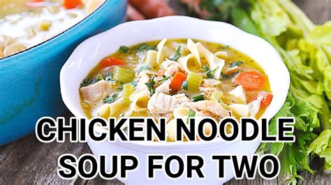 Chicken Noodle Soup For Two Youtube