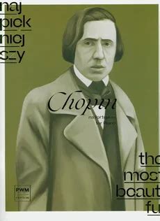 Najpi Kniejszy Chopin Na Fortepian Fryderyk Chopin Ksi Ka