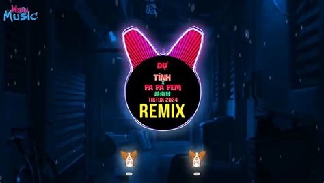 Dự Tính x Pa Pa Pem Wanji Remix Tiktok 預謀 越南鼓 DJ抖音版 Pang Bowen Hot Tiktok Douyin影片