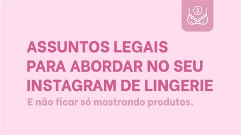 Assuntos Legais Para Falar No Seu Instagram De Lingerie Venda Mais Lingerie YouTube