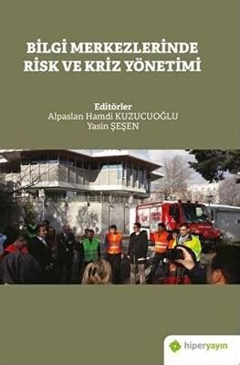 Bilgi Merkezlerinde Risk Ve Kriz Y Netimi Alpaslan Hamdi Kuzucuo Lu